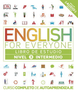 ENGLISH FOR EVERYONE. LIBRO DE ESTUDIO NIVEL 3 INTERMEDIO