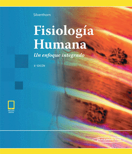 FISIOLOGIA HUMANA. UN ENFOQUE INTEGRADO. 8 ED.