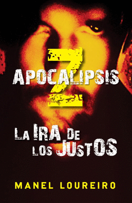 LA IRA DE LOS JUSTOS. APOCALIPSIS Z III (A LA VENTA 6/5/11)