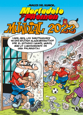 MORTADELO Y FILEMN. MUNDIAL 2022 (MAGOS DEL HUMOR 217)