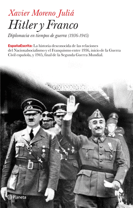 HITLER Y FRANCO - DIPLOMACIA EN TIEMPOS DE GUERRA 1936-1945