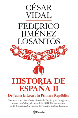 HISTORIA DE ESPAA II - DE JUANA LA LOCA A LA PRIMERA REPUBLICA