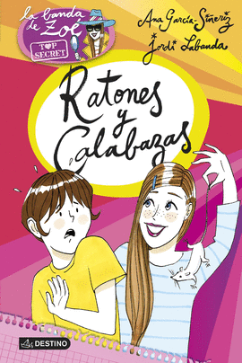 RATONES Y CALABAZAS - ZOE. TOP SECRET 6.