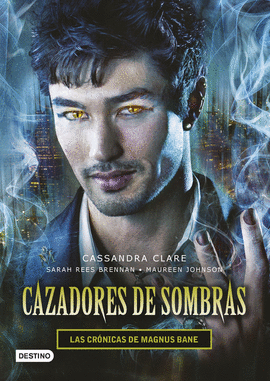 LAS CRONICAS DE MAGNUS BANE.CAZADORES DE SOMBRAS