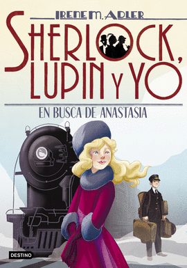 EN BUSCA DE ANASTASIA -SHERLOCK, LUPIN Y YO