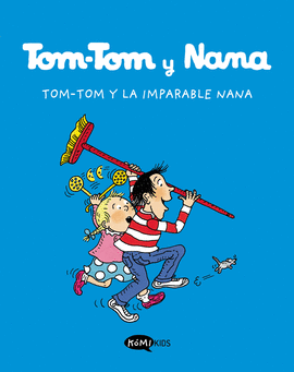 1. TOM-TOM Y LA IMPARABLE NANA