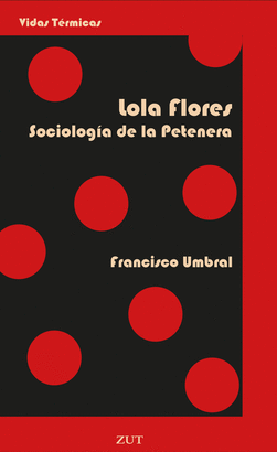 LOLA FLORES. SOCIOLOGA DE LA PETENERA