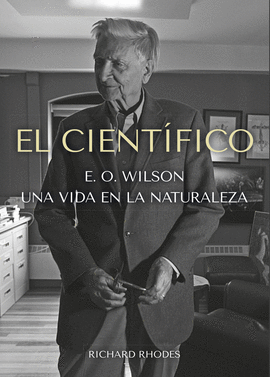 EL CIENTIFICO:E.O WILSON UNA VIDA EN LA NATURALEZA