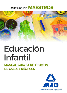 CUERPO DE MAESTROS EDUCACIN INFANTIL MANUAL PARA LA RESOLUCIN DE CASOS PRCTIC