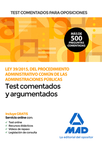 TEST COMENTADOS PARA OPOSICIONES DE LA LEY 39/2015, DEL PROCEDIMIENTO ADMINISTRATIVO COMN DE LAS ADMINISTRACIONES PBLICAS