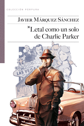LETAL COMO UN SOLO DE CHARLIE PARKER - COL.PURPURA