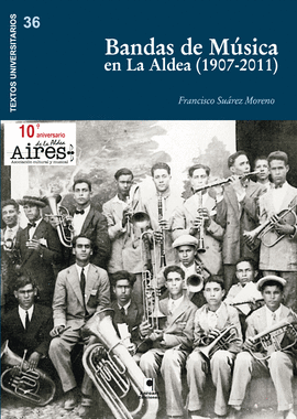 BANDAS DE MUSICA EN LA ALDEA ( 1907-2011 )