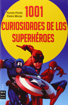 1001 CURIOSIDADES DE LOS SUPERHROES