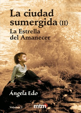LA CIUDAD SUMERGIDA II. LA ESTRELLA DEL AMANECER VOL 2