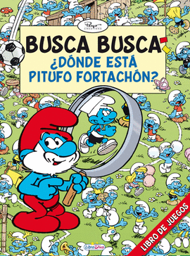 BUSCA BUSCA  DONDE ESTA PITUFO FORTACHON ? - LIBRO JUEGOS