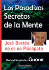 PASADIZOS SECRETOS DE LA MENTE, LOS. JOSE BRETON NO ES UN P