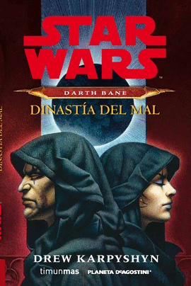STAR WARS NOVELA: DARTH BANE DINASTA DEL MAL