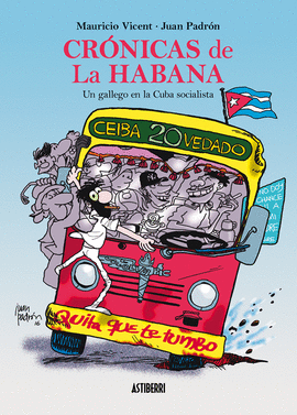CRNICAS DE LA HABANA. UN GALLEGO EN LA CUBA SOCIALISTA