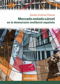 MERCADO-ESTADO-CRCEL EN LA DEMOCRACIA NEOLIBERAL ESPAOLA