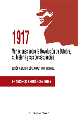 1917. VARIACIONES SOBRE LA REVOLUCION DE OCTUBRE, SU HISTOR