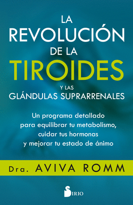LA REVOLUCIN DE LA TIROIDES Y LAS GLANDULAS SUPRARRENALES / THE ADRENAL THYROID REVOLUTION