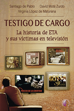 TESTIGO DE CARGO. LA HISTORIA DE ETA Y SUS VCTIMAS EN TELEVISIN