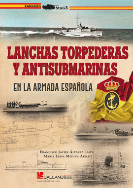 LANCHAS TORPEDERAS Y ANTISUBMARINAS EN LA ARMADA ESPAOLA.