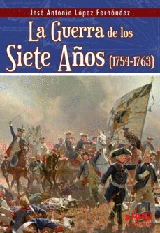 LA GUERRA DE LOS SIETE AOS (1754-1763)