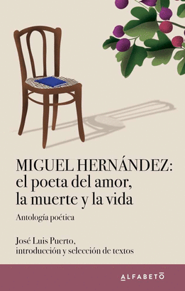 MIGUEL HERNNDEZ: EL POETA DEL AMOR, LA MUERTE Y LA VIDA