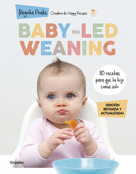BABY-LED WEANING (EDICIN REVISADA Y ACTUALIZADA)
