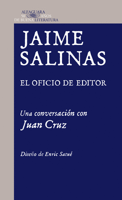 JAIME SALINAS. EL OFICION DE EDITORI. UNA CONVERSACION CON
