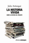 HISTORIA VIVIDA, LA -SOBRE LA HISTORIA DEL PRESENTE