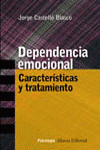 DEPENDENCIA EMOCIONAL - CARACTERISTICAS Y TRATAMIENTO