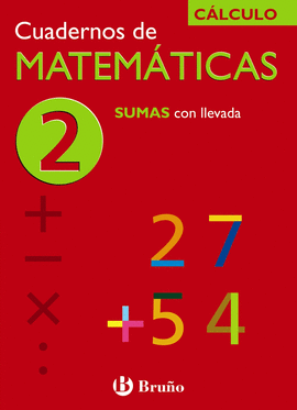 2 CUADERNO MATEMATICAS 2 - SUMAS CON LLEVADA ( CALCULO )