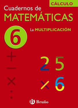 6 CUADERNO DE MATEMATICAS 6 - MULTIPLICACION ( CALCULO )