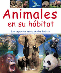 ANIMALES EN SU HABITAT - LAS ESPECIES AMENAZADAS HABLAN