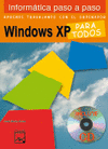 WINDOWS XP PARA TODOS + CD - INFORMATICA PASO A PASO