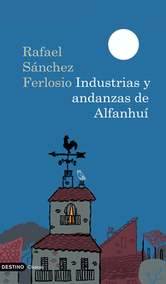 INDUSTRIAS Y ANDANZAS DE ALFANHUI (NUEVA EDICION)
