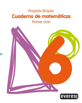 CUADERNO DE MATEMATICAS 6.PRIMARIA.PRIMER CICLO.PROYECTO BRUJULA