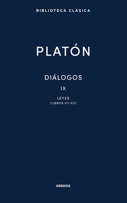 DILOGOS IX. LEYES (LIBROS VII-XII)