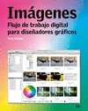 IMAGENES - FLUJO DE TRABAJO DIGITAL PARA DISEADORES GRAFICOS