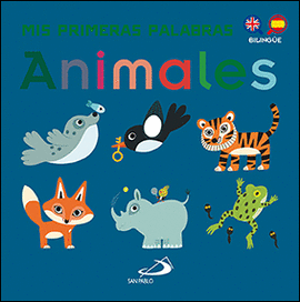 ANIMALES. MIS PRIMERAS PALABRAS ( BILINGUE )