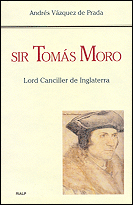 SIR TOMAS MORO. LORD CANCILLER DE INGLATERRA