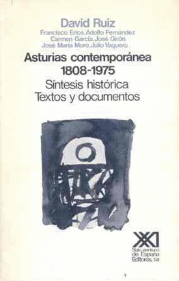 ASTURIAS CONTEMPORANEA, 1808-1975. SINTESIS HISTORICA. TEXTOS Y D