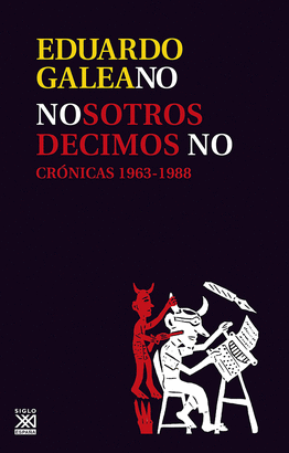 NOSOTROS DECIMOS NO : CRONICAS 1963-1988