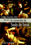 ORAR CON... LA CONVERSION DE SAULO DE TARSO