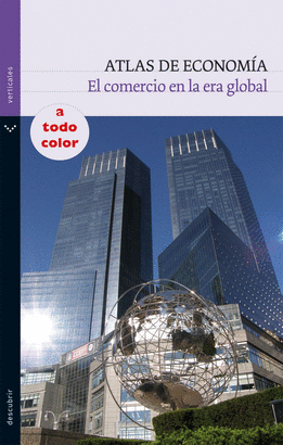 ATLAS DE ECONOMIA - EL COMERCIO EN LA ERA GLOBAL