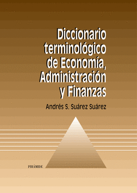 DICCIONARIO TERMILOGICO DE ECONOMIA,ADMINISTRACION Y FINANZAS