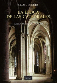 EPOCA DE LAS CATEDRALES, LA. ARTE Y SOCIEDAD, 980-1420