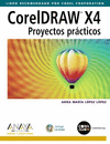 CORELDRAW X4. PROYECTOS PRACTICOS